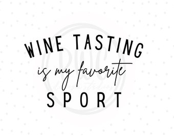 Wine Tasting Is My Favorite Sport PNG