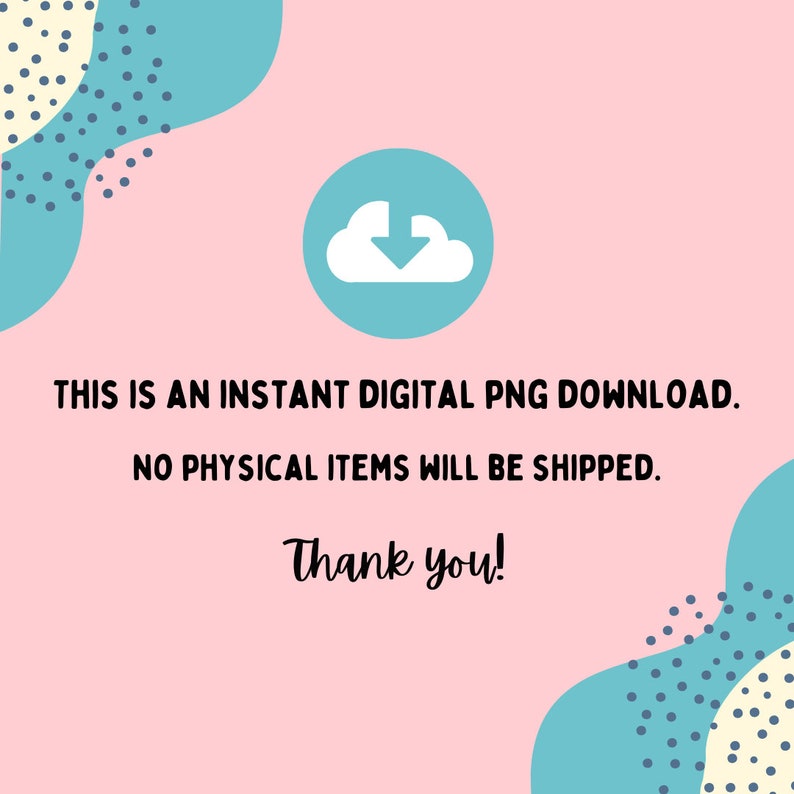 Puede incluir: Un fondo rosa con un icono de nube azul con una flecha blanca hacia abajo. El texto "THIS IS AN INSTANT DIGITAL PNG DOWNLOAD. NO PHYSICAL ITEMS WILL BE SHIPPED. Thank you!" est&aacute; escrito en negro.