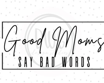 Good Moms Say Bad Words PNG
