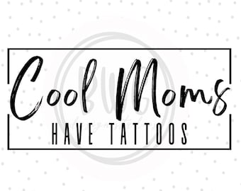 Cool Moms Have Tattoos PNG