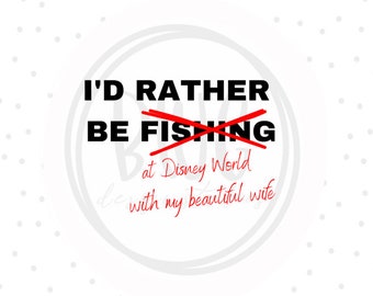 I'd Rather Be With My Wife Kids Vacation PNG- Ready to Press -Family Trip Shirt- WDW Shirt - Vinyl Cut File, Customized Gift PNG