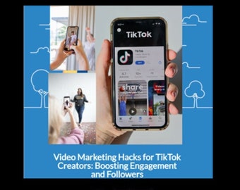 Video Marketing Hacks For TiK Tok Creators (E-book)