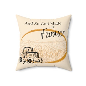 God Made A Farmer Pillow, Farm Pillow, Tractor Pillow, Spun Polyester Square Pillow