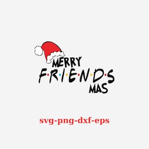Merry Friendsmas Svg Png, Boże Narodzenie dla Przyjaciół Svg, Zabawne Boże Narodzenie Svg, Okres Świąteczny, Pliki Svg Png Do Sublimacji Cricut