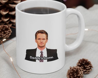 Funny Barney Stinson &#39;Daddy&#39;s Home&#39; Mug - HIMYM Gift