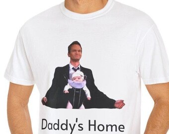 Daddy&#39;s Home T-Shirt: Funny HIMYM Barney Stinson Fan Tee