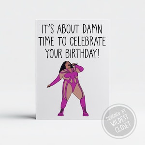 Funny Lizzo Inspired Happy birthday card – greeting card – card for friend - card for  fan – birthday