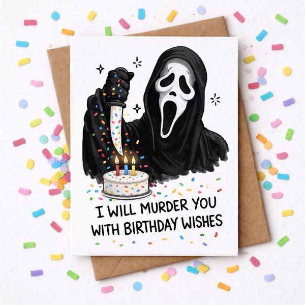 Dark Humor Birthday Card | Scream Movie, Funny Birthday Wishes