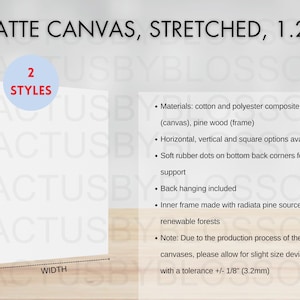 May include: A white canvas stretched over a wooden frame, with the text "MATTE CANVAS, STRETCHED, 1.25" at the top. The canvas is 1.25 inches thick and comes in two styles. The image also includes a list of product details, such as materials, dimensions, and hanging options.