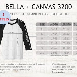 May include: A white and black baseball tee shirt with three-quarter sleeves. The shirt is laid flat and shows the measurements for different sizes in inches. The text "Bella + Canvas 3200" is at the top of the image. The text "Unisex Three-Quarter Sleeve Baseball Tee" is below the brand name. The text "2 Styles" is in a blue circle in the top left corner of the image.