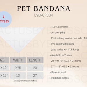 May include: A white triangular pet bandana with the text "2 STYLES" in a blue circle. The bandana is available in two sizes: 20" x 10" and 27" x 13". The bandana is made of 100% polyester and has a hemmed edge. The bandana is evergreen in color.