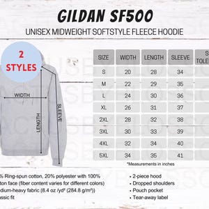 May include: A gray hooded sweatshirt with a size chart showing measurements in inches for different sizes. The chart includes width, length, sleeve length, and size tolerance. The text "GILDAN SF500" and "UNISEX MIDWEIGHT SOFTSTYLE FLEECE HOODIE" is at the top of the chart. The text "2 STYLES" is in a blue circle on the sweatshirt.