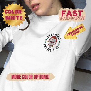 Dead Inside But Jolly AF Embroidered Christmas Sweatshirt, Funny Christmas Shirt, Christmas Skeleton Sweatshirt, Dead Inside Skeleton