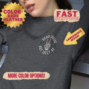 Dead Inside But Jolly AF Embroidered Christmas Sweatshirt, Funny Christmas Shirt, Christmas Skeleton Sweatshirt, Dead Inside Skeleton