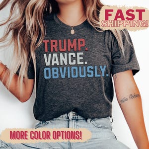 Donald Trump Vance Obviously, 2024 Election Shirt, Support Trump Election Tee, JD Vance Shirt, Political MAGA Voting Tshirt, Election Gift