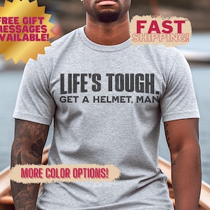 Lifes Tough Get a Helmet Shirt, Life Tough Get a Helmet Sweatshirt, Conservative Shirt, Political Humor Gift For Friend, Republican Shirt