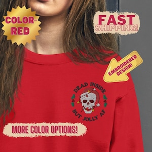 Embroidered Christmas Skeleton Sweatshirt, Dead Inside But Jolly AF Embroidered Christmas Sweatshirt, Funny Christmas Shirt Dead Inside Xmas