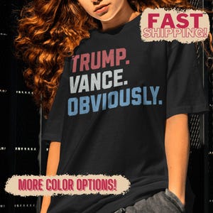 Donald Trump Vance Obviously, 2024 Election Shirt, Support Trump Election Tee, JD Vance Shirt, Political MAGA Voting Tshirt, Election Gift