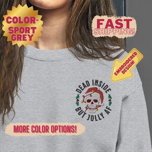 Dead Inside But Jolly AF Embroidered Christmas Sweatshirt, Funny Christmas Shirt, Christmas Skeleton Sweatshirt, Dead Inside Skeleton