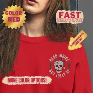 Dead Inside But Jolly AF Embroidered Christmas Sweatshirt, Funny Christmas Shirt, Christmas Skeleton Sweatshirt, Dead Inside Skeleton