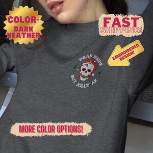 Dead Inside But Jolly AF Embroidered Christmas Sweatshirt, Funny Christmas Shirt, Christmas Skeleton Sweatshirt, Dead Inside Skeleton