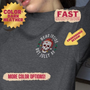 Dead Inside But Jolly AF Embroidered Christmas Sweatshirt, Funny Christmas Shirt, Christmas Skeleton Sweatshirt, Dead Inside Skeleton