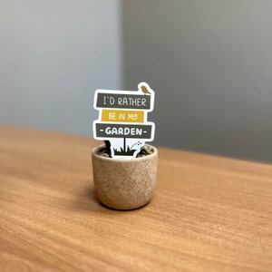 I&#39;d Rather be in my Garden Sticker