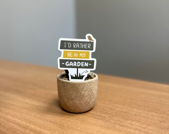 I'd Rather be in my Garden Sticker