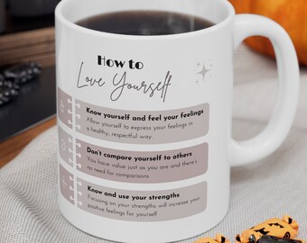 Ceramic love yourself Mug 11oz, how to love yourself, gift for yourself