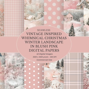 May include: Digital papers with a vintage-inspired whimsical Christmas winter landscape theme in blush pink. The image shows various patterns, including polka dots, plaid, and winter scenes with houses and trees. The text reads "SEAMLESS VINTAGE INSPIRED WHIMSICAL CHRISTMAS WINTER LANDSCAPE IN BLUSH PINK DIGITAL PAPERS".