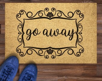 Go Away Doormat - Funny doormat, funny doormat quote, welcome mat, coir doormat, cute doormat, unique doormat, trendy doormat, funny welcome