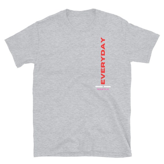 Hustle Everyday Short-Sleeve Unisex T-Shirt