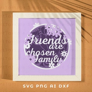 Vrienden Shadow Box SVG, vrienden zijn familie die u kiest, 3D Friends SVG, Layered Friends, Friends Paper Cut Files, svg shadowbox-bestanden