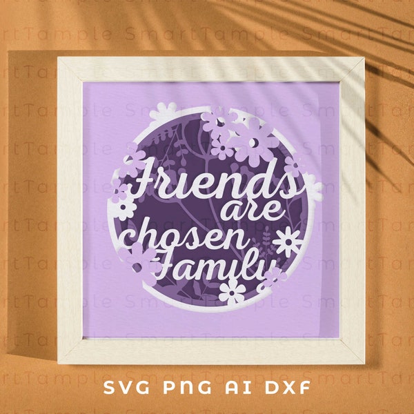 Friends Shadow Box SVG, friends are family you choose, 3D Friends SVG, Layered Friends, Friends Paper Cut Files, svg shadowbox files