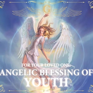 May include: An illustration of an angel with large white wings, wearing a white dress, and reaching upwards. The image has a blue background with gold accents and the text "ANGELIC BLESSING OF YOUTH".