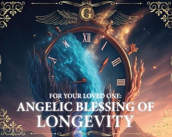 ANGELIC LONGEVITY MAGIC for a Loved One || Slow aging, reverse aging, send youth and long life, anti-aging solution || Angelic Blessing