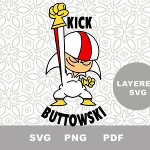 May include: A cartoon illustration of Kick Buttowski in a white outfit with a red and white helmet, holding a yellow and red sword. The word "KICK" is above the character, and "BUTTOWSKI" is below. A gray circle with "LAYERED SVG" is on the right.