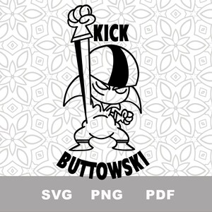 May include: Black and white cartoon illustration of a character holding a staff, with the text "KICK BUTTOWSKI". The character is wearing a helmet with a black stripe. The background has a floral pattern.