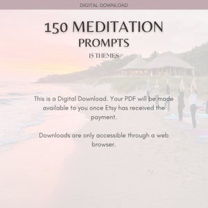 May include: Digital download graphic with the text "150 Meditation Prompts" and "15 Themes". The image includes a beach scene with people practicing yoga. The text also states that the PDF will be available after payment.