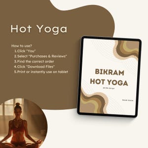 May include: A digital download for a 60-minute Bikram Hot Yoga script by Sarah Claire. The image shows a woman in a yoga pose and a tablet with the title "Bikram Hot Yoga" and the text "60 Min Script".