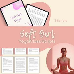 May include: A pink and white digital tablet with the text "Soft Girl Yoga 3 Scripts" on the screen. The tablet is open to a page with the title "Heart Opening Flow". The image also includes a woman in a pink yoga outfit sitting in a lotus position.