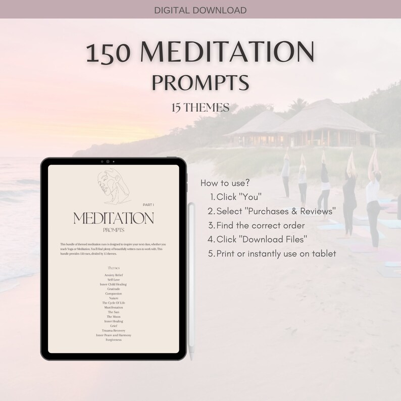 May include: Digital download featuring 150 meditation prompts across 15 themes. The image shows a tablet displaying the prompts, with instructions on how to use them. The background includes a beach scene with people practicing yoga.
