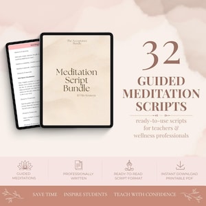 May include: A digital bundle featuring 32 guided meditation scripts for teachers and wellness professionals. The display shows a tablet with the text Meditation Script Bundle and a document with text, alongside the title 32 Guided Meditation Scripts.