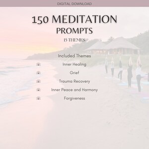 May include: Digital download graphic with the text "150 Meditation Prompts" and "15 Themes." The image includes a list of themes such as "Inner Healing" and "Grief." A beach scene with people practicing yoga is in the background.