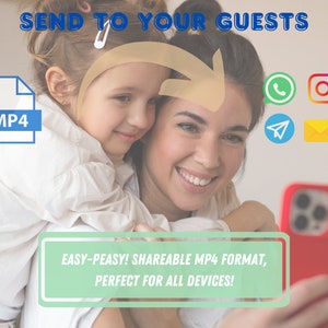 May include: A woman and a young girl are smiling and looking at a red smartphone. The phone screen shows a video player with the text "MP4". The text "SEND TO YOUR GUESTS" is at the top of the image. The text "EASY-PEASY! SHAREABLE MP4 FORMAT, PERFECT FOR ALL DEVICES!" is in a green box at the bottom of the image.