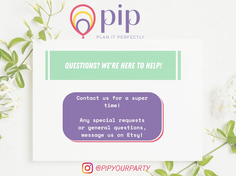 K&ouml;nnte beinhalten: Ein hellgr&uuml;nes und violettes Rechteck mit dem Text "QUESTIONS? WE'RE HERE TO HELP!"  Ein violettes Rechteck mit abgerundeten Ecken enth&auml;lt den Text "Contact us for a super time! Any special requests or general questions, message us on Etsy!"  Der Text "@PIPYOURPARTY" befindet sich unter dem Rechteck.