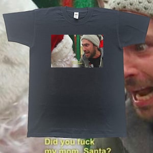 Always Sunny in Philadelphia T-shirt | Charlie day tshirt | Always sunny merch | Always sunny gift | Danny Devito | Did you f my mom santa