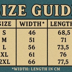 May include: A size guide chart with the text "SIZE GUIDE" at the top. The chart displays sizes S, M, L, XL, and 2XL, with corresponding width and length measurements in centimeters. The chart is on a beige background with a teal border.