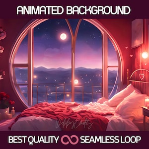 May include: An animated background featuring a bedroom with a large window overlooking a mountain range at night. The window is round and has a red frame. The bedroom is decorated with hearts and flowers. The bed is made with red and white bedding. The text "BEST QUALITY" and "SEAMLESS LOOP" is at the bottom of the image.