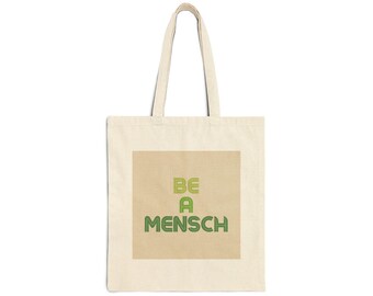 Be a Mensch Tote Bag | Canvas Shopper, Positive Message, Eco Friendly